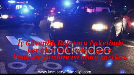 Komiser yardımcısı olma şartları (www.komiseryardimciligi.com)