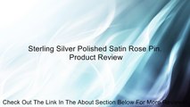 Sterling Silver Polished Satin Rose Pin. Review