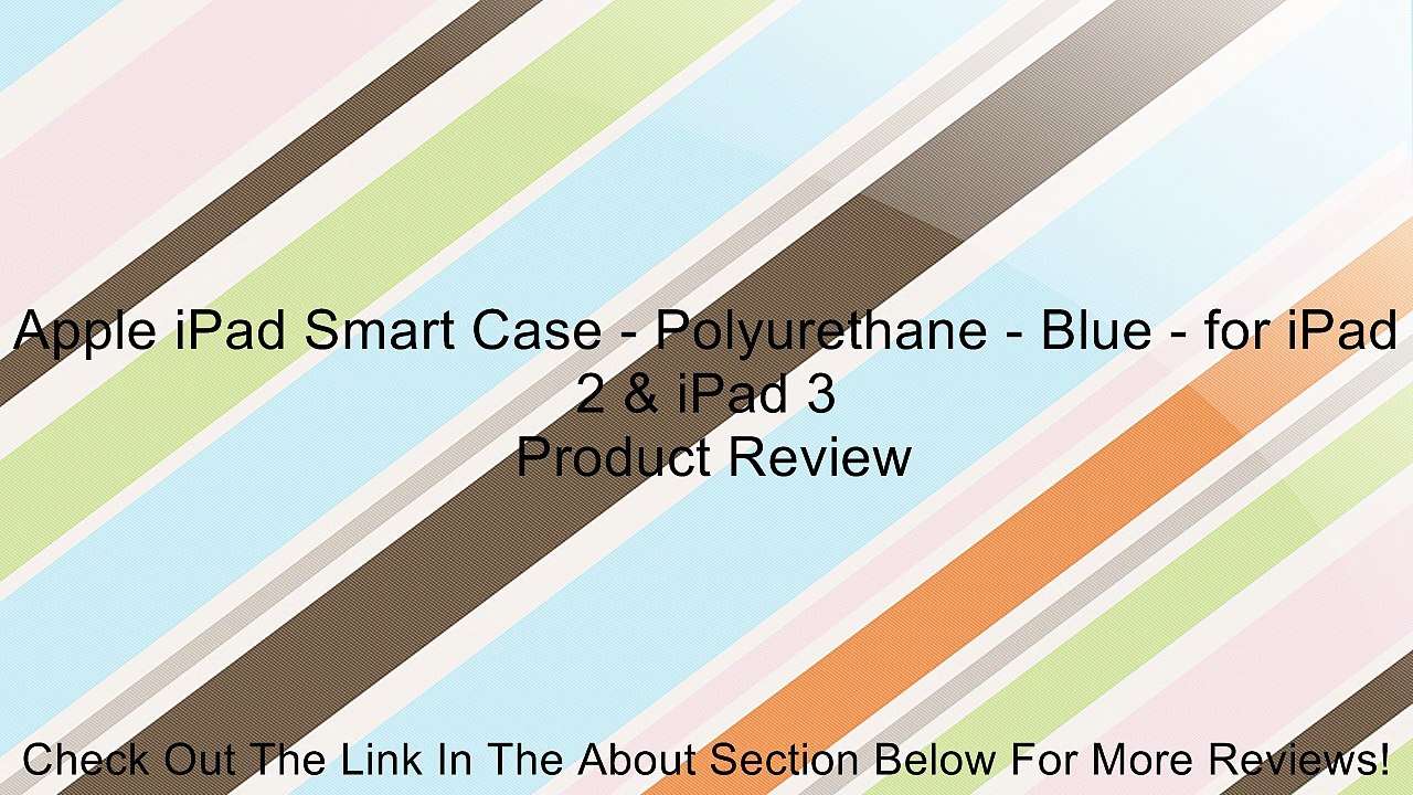 Apple iPad Smart Case - Polyurethane - Blue - for iPad 2 & iPad 3 Review
