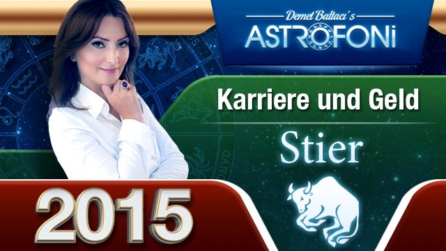 Sternzeichen Stier Astrologie und Geldhoroskop, Karrierehoroskop 2015