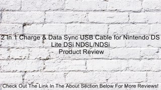 2 In 1 Charge & Data Sync USB Cable for Nintendo DS Lite DSi NDSL/NDSi Review