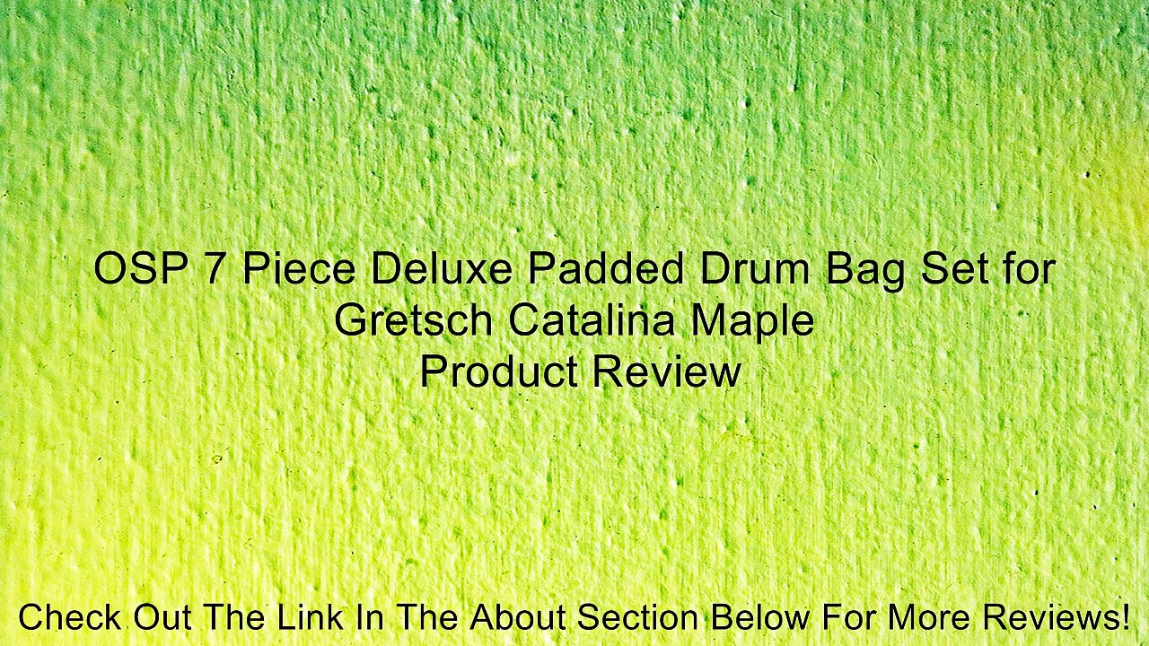 OSP 7 Piece Deluxe Padded Drum Bag Set for Gretsch Catalina Maple Review