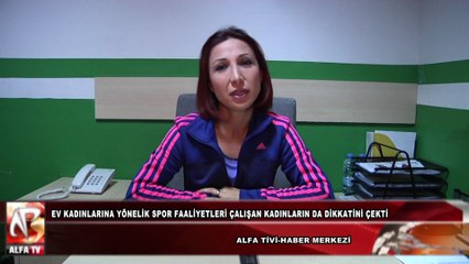 Ev Kadınlarına Yönelik Spor Faaliyetleri Çalışan Kadınların Da Dikkatini Çekti