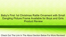 Baby's First 1st Christmas Rattle Ornament with Small Dangling Picture Frame Available for Boys and Girls Review