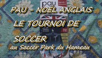 MICHOU64 W-D.D. PRÉSENTE - 27 DÉCEMBRE 2014 - PAU - NOËL ANGLAIS - TOURNOI DE SOCCER AU SOCCER PARK DU HAMEAU.