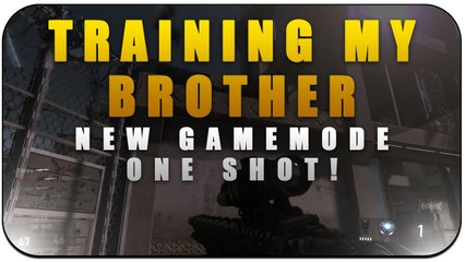 Training My Brother "New Gamemode" One Shot - Advanced Warfare Tips and Tricks