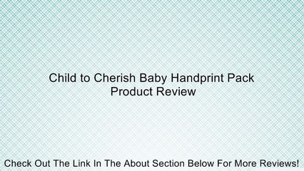 Child to Cherish Baby Handprint Pack Review