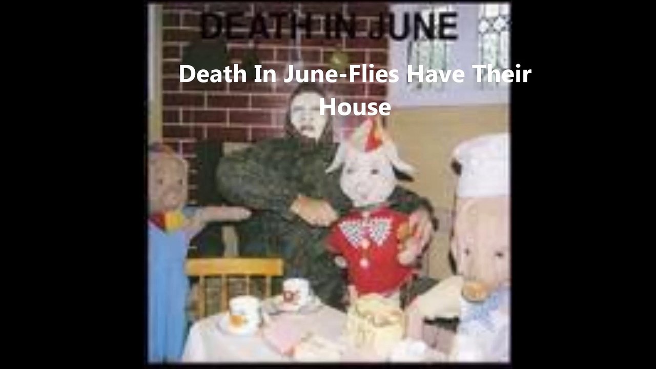 Death In June-Flies Have Their House