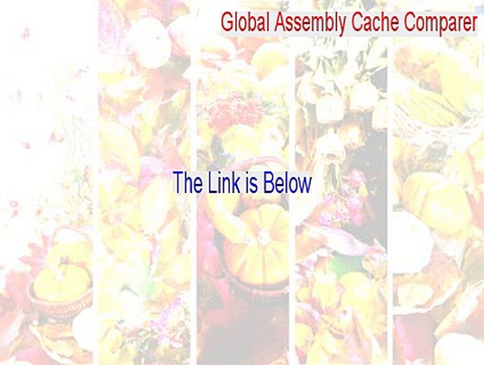 Global Assembly Cache Comparer Full Download [Global Assembly Cache Comparer]