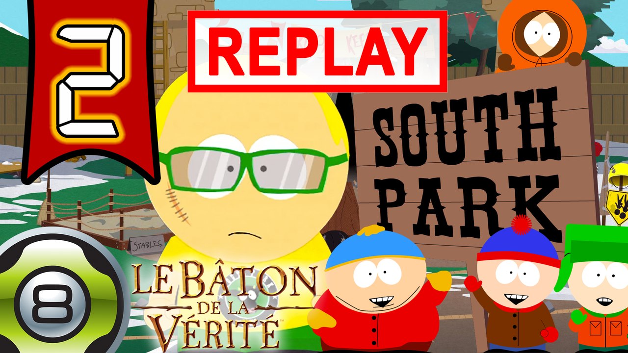 South Park : Le Bâton de la Vérité - Ep.2 - Replay du 20.02.15