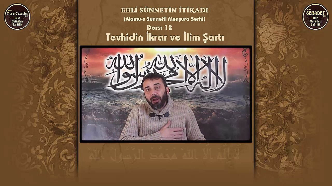 Ehli Sünnetin İtikadı 12.Ders: Tevhidin İkrar ve İlim Şartı