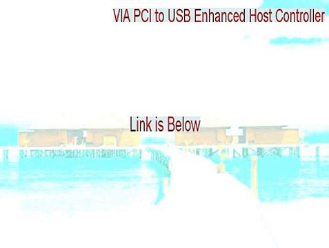 VIA PCI to USB Enhanced Host Controller Download Free - Free Download (2015)