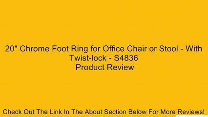 20" Chrome Foot Ring for Office Chair or Stool - With Twist-lock - S4836 Review
