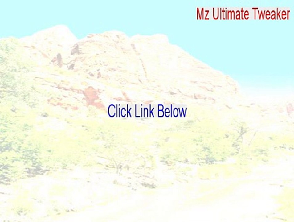 Mz Ultimate Tweaker Key Gen [Legit Download]