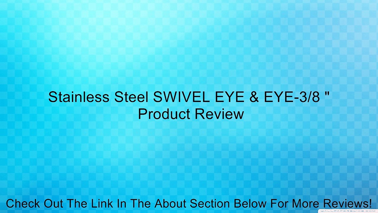 Stainless Steel SWIVEL EYE & EYE-3/8 " Review