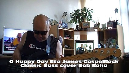O Happy Day Eta James GospelRock Classic Bass cover Bob Roha
