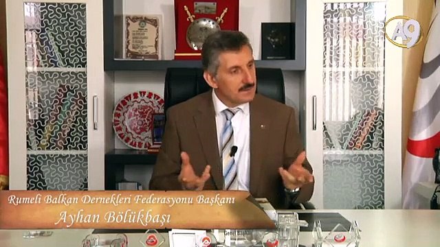 Sevgi Dili, 16. Bölüm - Ayhan Bölükbaşı, Rumeli Balkan Dernekleri Federasyonu Başkanı