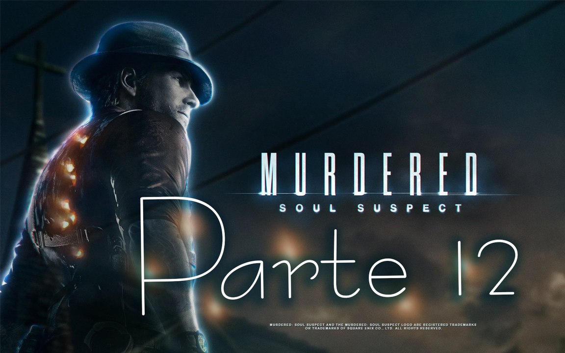 Murdered Soul Suspect - Parte 12