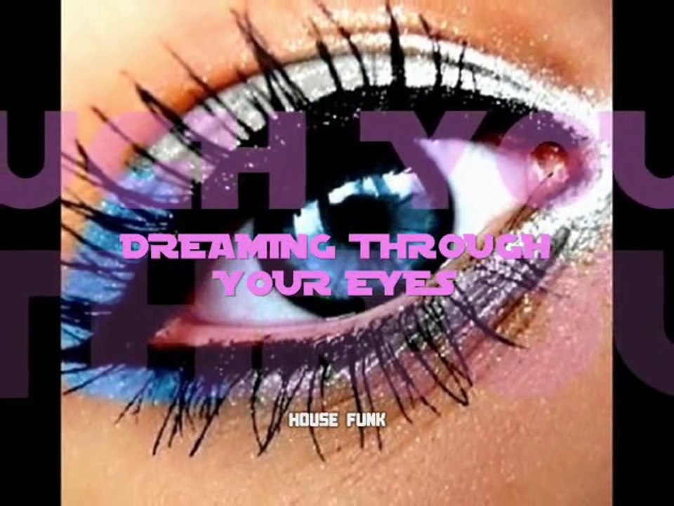 Dreaming Through Your Eyes (House Funk)