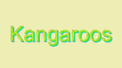 How to Pronounce Kangaroos