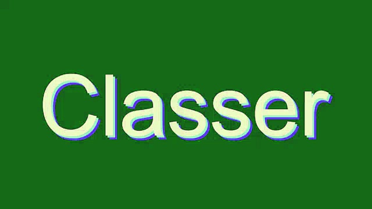 How to Pronounce Classer