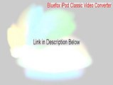 Bluefox iPod Classic Video Converter Key Gen [Bluefox iPod Classic Video Converter]