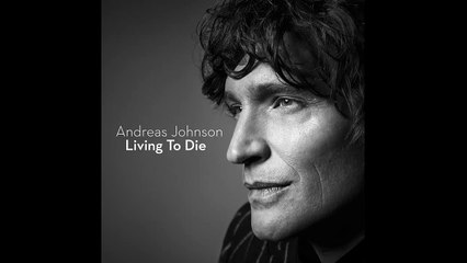 Andreas Johnson - Living To Die (Official Audio)