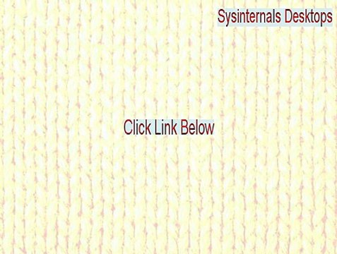 Sysinternals Desktops Key Gen (sysinternals desktops review 2015)