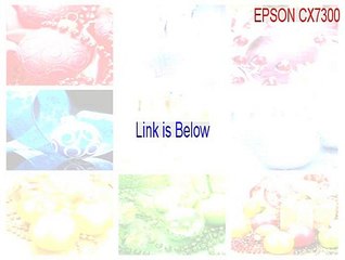 EPSON CX7300/CX7400/DX7400 Key Gen - Free Download [2015]