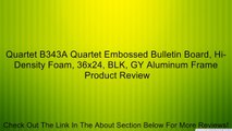 Quartet B343A Quartet Embossed Bulletin Board, Hi-Density Foam, 36x24, BLK, GY Aluminum Frame Review