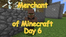 MHC : Merchant of Minecraft  : Day 6 : February 2015 : Minecraft : Hardcore
