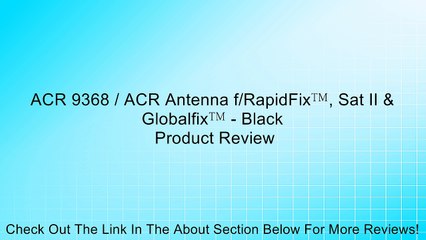 ACR 9368 / ACR Antenna f/RapidFix, Sat II & Globalfix - Black Review