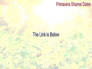 Primavera Shamsi Dates Download (Primavera Shamsi Datesprimavera shamsi dates 2015)