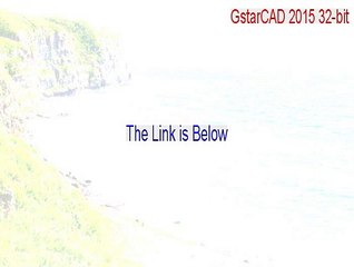GstarCAD 2015 32-bit Key Gen - Download Now [2015]