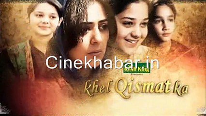 Khel Qismat Ka Serial Story Promo | Cinekhabar