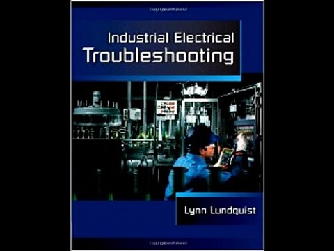 Industrial Electrical Troubleshooting (Electrical Trades S) Lynn Lundquist PDF Download