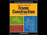 Graphic Guide to Frame Construction: Details for Builders and Designers (For Pros By Pros) Robert T