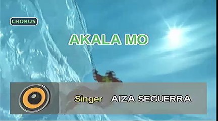 Akala Mo - Aiza Seguerra