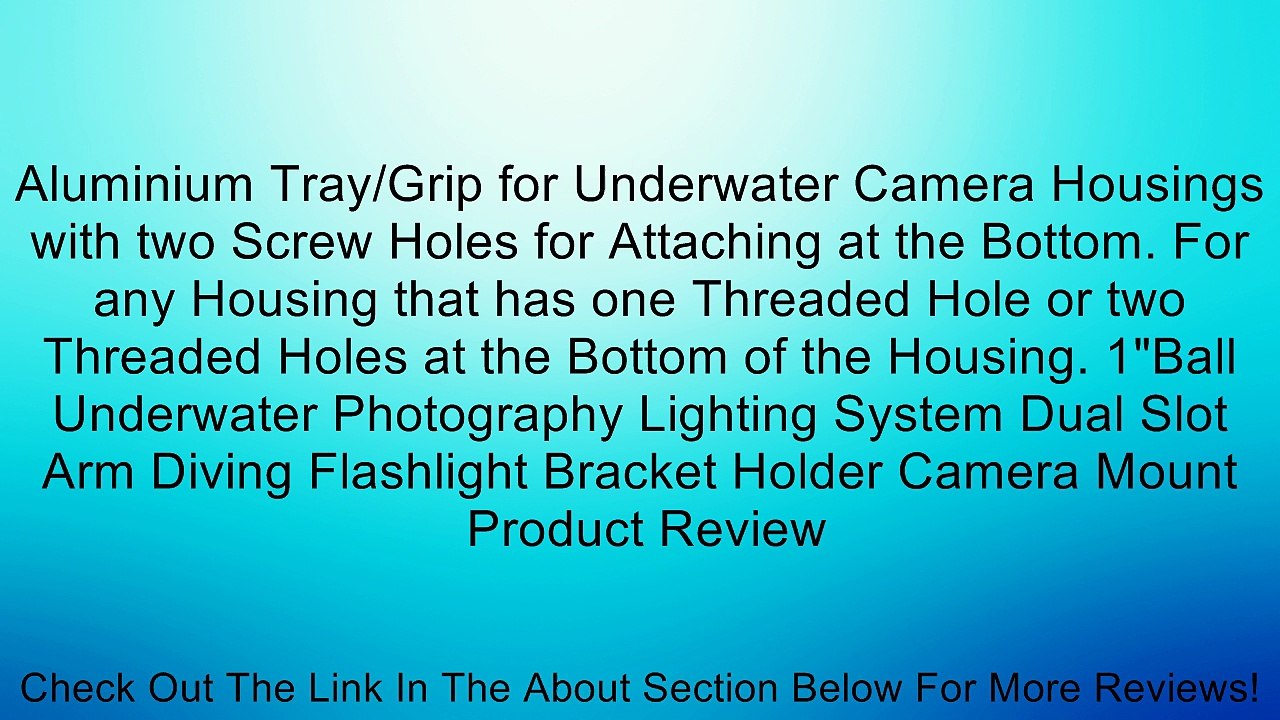 Aluminium Tray/Grip for Underwater Camera Housings with two Screw Holes for Attaching at the Bottom. For any Housing that has one Threaded Hole or two Threaded Holes at the Bottom of the Housing. 1"Ball Underwater Photography Lighting System Dual Slot Arm
