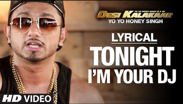 I'm Your DJ Tonight (Full Song) with LYRICS | Yo Yo Honey Singh | Desi Kalakaar | New Punjabi Song 2015 HD