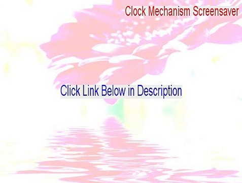 Clock Mechanism Screensaver Serial - Download Here [2015]