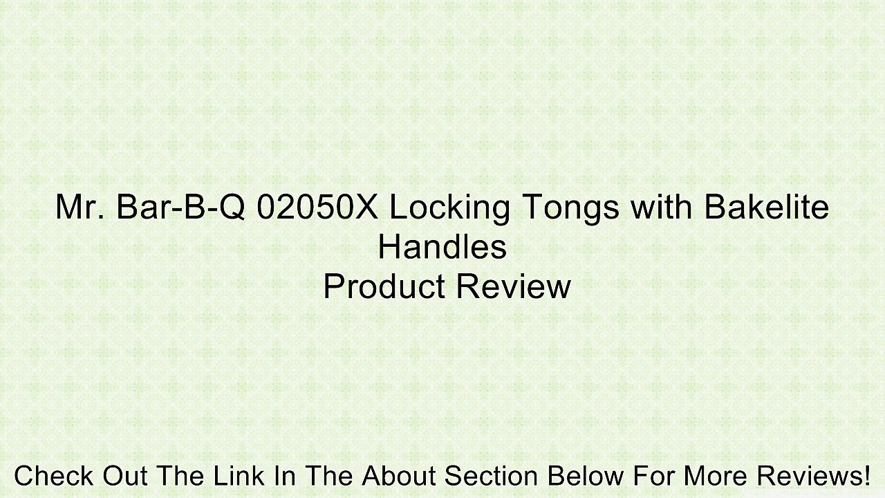 Mr. Bar-B-Q 02050X Locking Tongs with Bakelite Handles Review