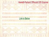 Hewlett-Packard OfficeJet G55 Scanner Full (hewlett-packard officejet g55 scanner 2015)