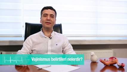 Vajinismus belirtileri nelerdir?