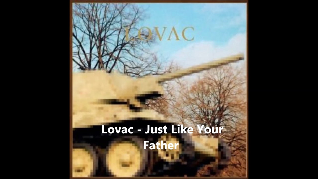 Lovac - Just Like Your Father