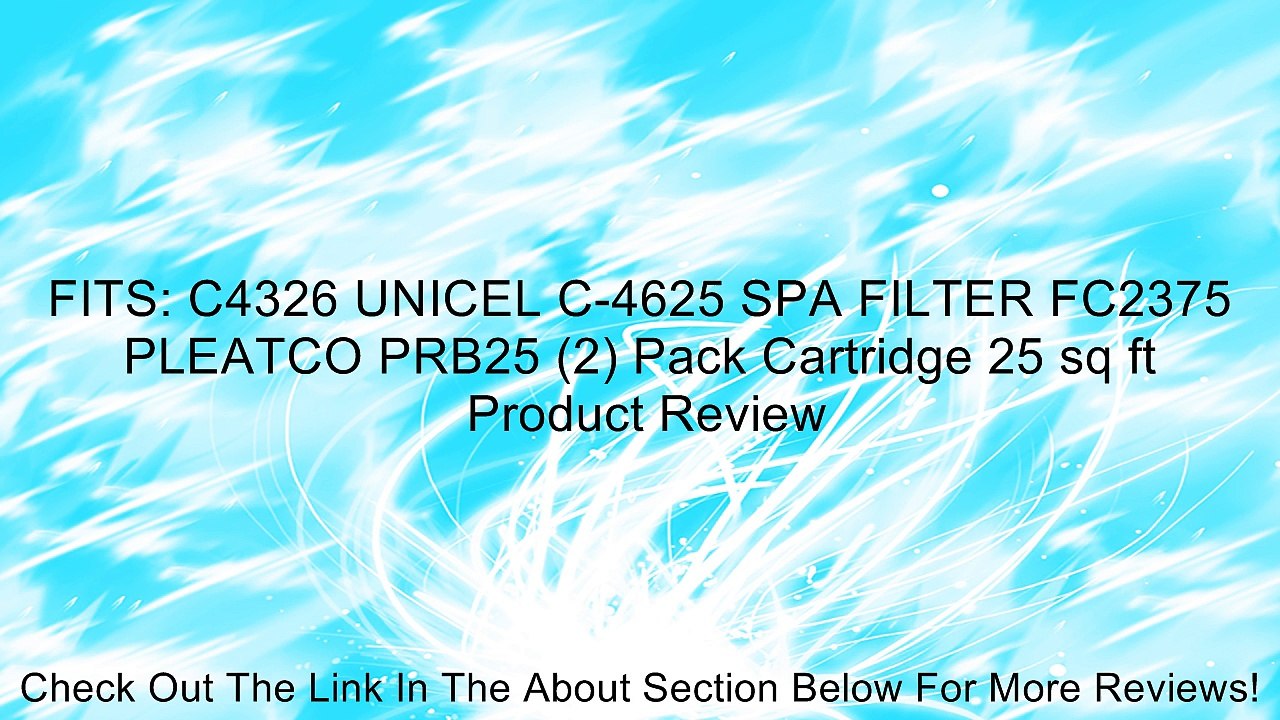 FITS: C4326 UNICEL C-4625 SPA FILTER FC2375 PLEATCO PRB25 (2) Pack Cartridge 25 sq ft Review