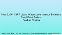 70W 220V 1/2PT Liquid Water Level Sensor Stainless Steel Float Switch Review