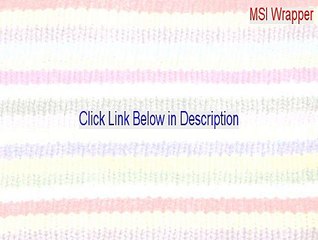 MSI Wrapper Keygen [msi wrapper wizard 2015]
