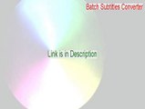 Batch Subtitles Converter Full (batch subtitles converter ダウンロード 2015)