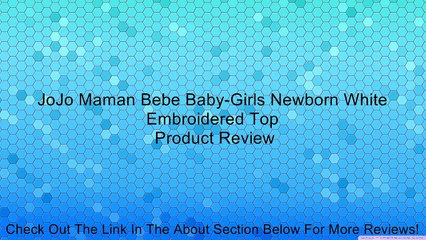 JoJo Maman Bebe Baby-Girls Newborn White Embroidered Top Review